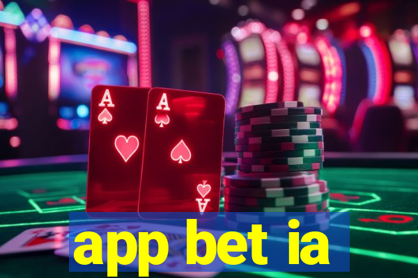 app bet ia